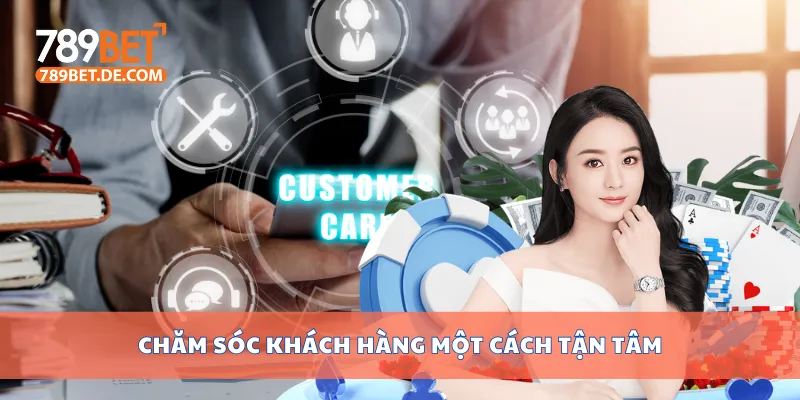 Chăm sóc khách hàng một cách tận tâm
