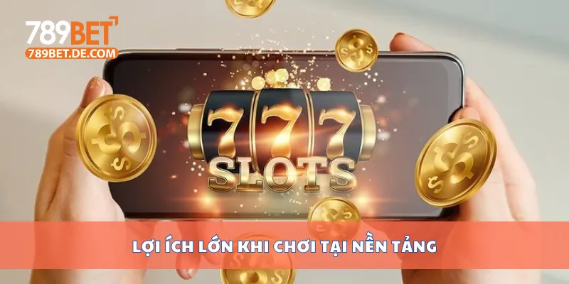 Top Game Nổ Hũ Pg Dễ Thắng, Thưởng To Tại Nhà Cái Uy Tín 4 Lợi ích lớn khi chơi tại nền tảng