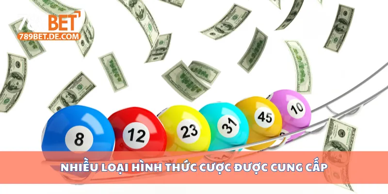 Nhiều loại hình thức cược được cung cấp