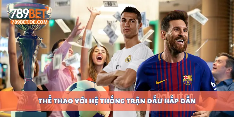 Thể thao với hệ thống trận đấu hấp dẫn